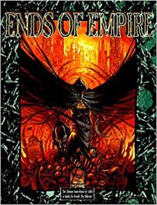 Wraith: The Oblivion 2nd Edition — Ends of Empire by Richard Dansky