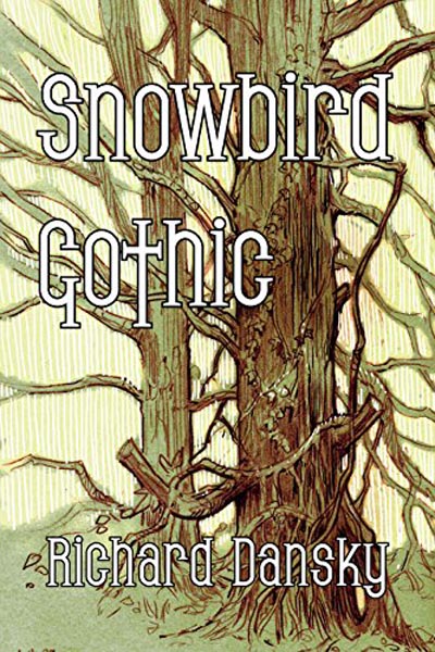 Fiction — Snowbird Gothic by Richard Dansky