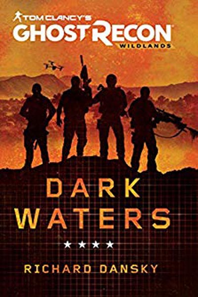 Blazing Angels: Squadrons of WWII — Tom Clancy's Ghost Recon Wildlands: Dark Waters by Richard Dansky